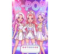 K-Pop Style Notebook: Aesthetic Journal for Creativity, Music, and Daily Life-a Personal Creative Space for Journaling, Goals, Lyrics, Music Notes, and Ideas, Inspired by the Global K-Wave