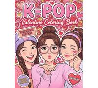 K-pop Valentine Coloring Book: Korean Boy And Girl Band Idol Fashion Coloring Pages For The Young Adult & Teen Valentine Fan