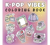 K-Pop Vibes Coloring Book: Bold and Easy Designs Featuring Cute Music Aesthetics, Fashion, and Trendy Items - The Perfect Gift for Teen Girls.