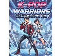 K-Pop Warriors Coloring Book Volume 4: Winter Finale: A K-Pop Coloring Book for Boys & Girls - Magical Idol Designs, Icy Winter Stage Outfits, and Fantasy Warrior Characters