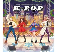 K-POP Winter Tour: A Fashionable Coloring Book Filled with K-Pop Idols, Asian Street Fashion, Winter Activities, and Korean City Life Scenes to Spark ... and Relaxation. For Adults, Teens & Kids