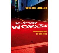 K-pop World: un roman inspiré de faits réels