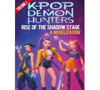 K-Pop's A Demon Hunter's: Rise of the Shadow Stage A Novelization - Part One