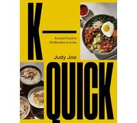 K-quick: Korean Food in 30 Minutes or Less