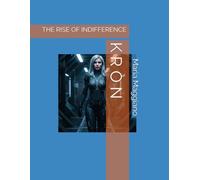 K R O N: THE RISE OF INDIFFERENCE