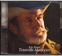 K.R. Wood - Texasville Memories