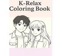 K-Relax Coloring Book: Relaxing Korean-style illustrations for teens and K-art lovers