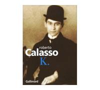 K. - Roberto Calasso - Gallimard - broché - Essai