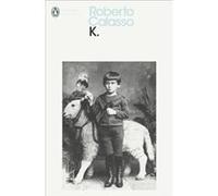 K. - Roberto Calasso - Penguin Books Ltd - Livre en Anglais - Paperback Roberto CalassoRoberto Calasso (Auteur)