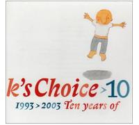 K's Choice – 10 (1993-2003) Ten Years Of – CD