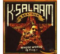 K-Salaam - Whose World Is This