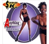 K.,Shirley - Anything (You Give Me Your Lov