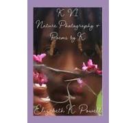 K. V.1 Nature Photography & Poems By K