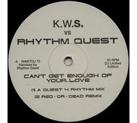 K.W.S. - KWS VS RHYTHM QUEST / CAN'T GET ENOUGH OF YOUR LOVE