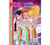 K3 - Tome 2 - La voix du succès