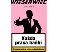 Ka¿da praca hañbi Wies³awiec Deluxe (Buch auf Polnisch)