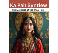 Ka Pah Syntiew: The Matriarch Of The Khasi Hills
