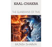 KAAL-CHAKRA- Part 1: THE GUARDIANS OF TIME