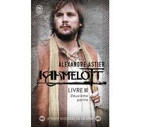 Kaamelott Épisodes 51 à 100 2 - Alexandre Astier - J'ai Lu - Poche - Roman