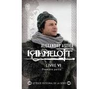 Kaamelott Livre VI 1 - Alexandre Astier - J'ai Lu - Poche - Monographie
