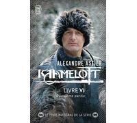 Kaamelott Livre VI 2 - Alexandre Astier - J'ai Lu - Poche - Monographie