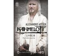 Kaamelott - Tome 2 - Première Partie - Episodes 1 À 50