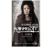 Kaamelott - Tome 3 - Première Partie - Episodes 1 À 50
