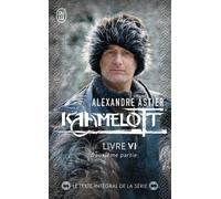 Kaamelott Tome 6 - Deuxième Partie - Episodes 5 À 9