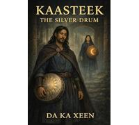 Kaasteek: The Silver Drum: Book Two of the Childhood Saga