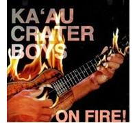Ka'au Crater Boys - on Fire