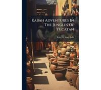 Kabah Adventures In The Jungles Of Yucatan