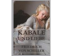 Kabale und Liebe: Ein zeitloses Drama über die Unvereinbarkeit von Liebe und Macht