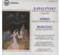 Kabalevsky : Piano Concerto 3 / Jirko : Piano Concerto No 3 / Martinu : Piano Quintet [ORIGINAL RECORDING REMASTERED]