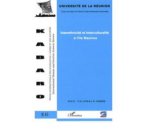 Kabaro Volume 4, N° 5 - Interethnicité Et Interculturalité À L'île Maurice