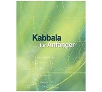 Kabbala Für Anfänger: Grundlagentexte Zur Vorbereitung Auf Das Studium Der Authentischen Kabbala