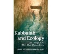 Kabbalah And Ecology: God'S Image In The More-Than-Human World (Hardcover) David Mevorach Seidenberg, (Auteur)
