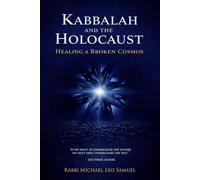 Kabbalah and the Holocaust: Healing a Broken Cosmos