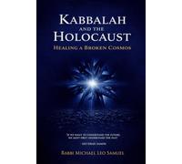 Kabbalah and the Holocaust: Healing a Broken Cosmos