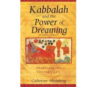 Kabbalah and the Power of Dreaming by Catherine Shainberg Catherine Shainberg (Auteur)