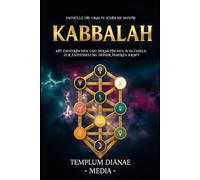 Kabbalah: Enthülle die uralte jüdische Mystik, mit esoterischen und hermetischen Schlüsseln zur Entfesselung deiner inneren Kraft