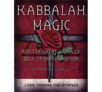 Kabbalah Magic and the Great Work of Selftransformation by Lyam Thomas Christopher Lya Christopher (Auteur)
