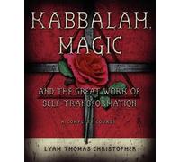Kabbalah, Magic & The Great Work Of Self Transformation