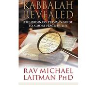 Kabbalah Revealed: A Guide to a More Peaceful Life