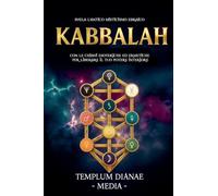 Kabbalah: Svela l'Antico Misticismo Ebraico, con le Chiavi Esoteriche ed Ermetiche per liberare il Tuo Potere Interiore