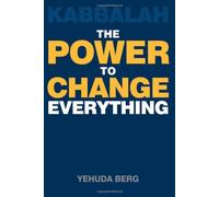 Kabbalah: The Power to Change Everything