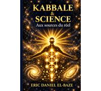KABBALE & SCIENCE: Aux sources du réel