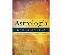 Kabbalistic Astrology by Rav P. S. Berg Rav P. S. Berg (Auteur)