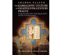 Kabbalistic Culture of Eighteenth-century Prague: Ezekiel Landau, the Noda Biyehudah, and His Contemporaries