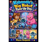 Kaboodle's Big Robot Tune-Up Day : A Gameoverse Arcade Adventure Comic