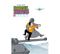 Kaboul Disco T1: Comment je ne me suis pas fait kidnapper en Afghanistan